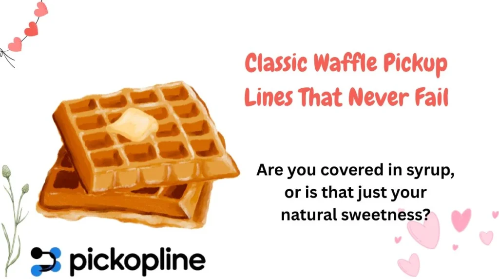 Classic Waffle Pickup Lines That Never Fail