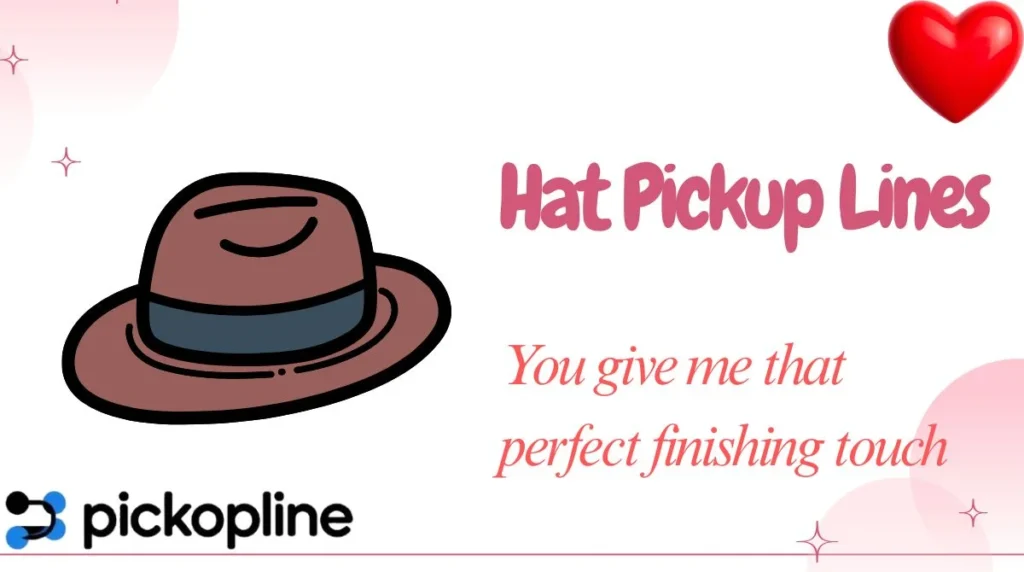 Hat Pickup Lines