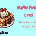 Waffle Pickup Lines
