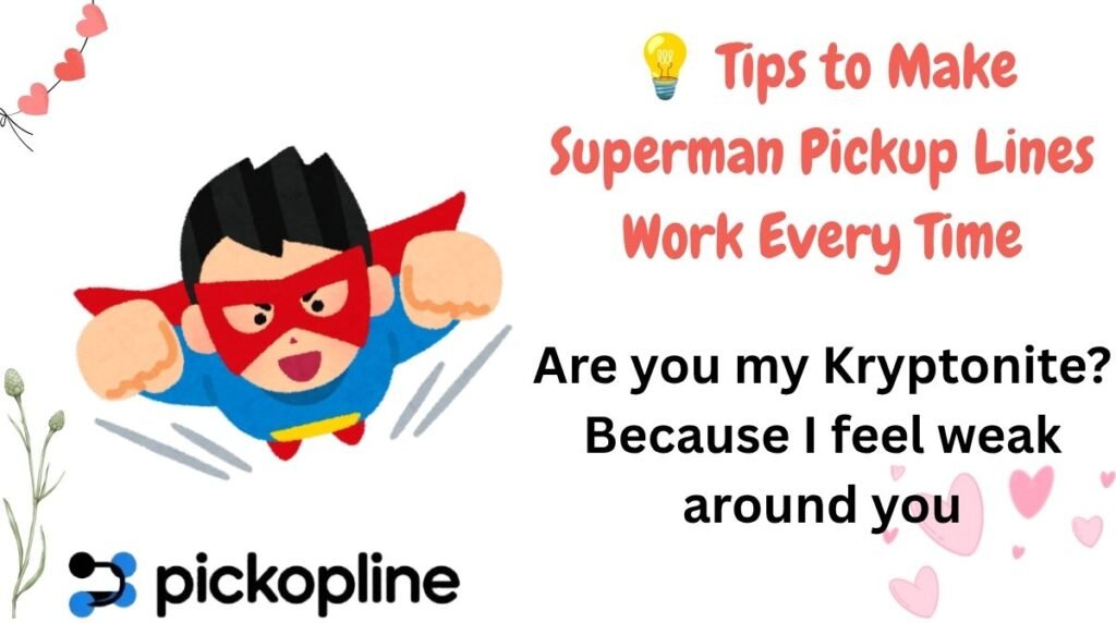 💡 Tips to Make Superman Pickup Lines Work Every Time