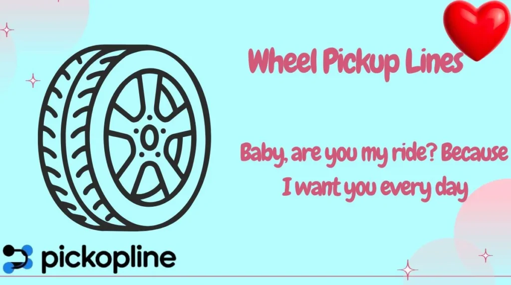 Wheel Pickup Lines