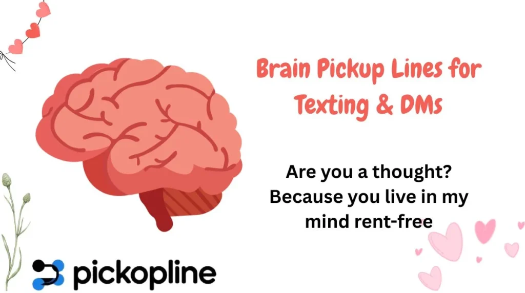 Brain Pickup Lines for Texting & DMs