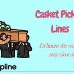 Casket Pickup Lines