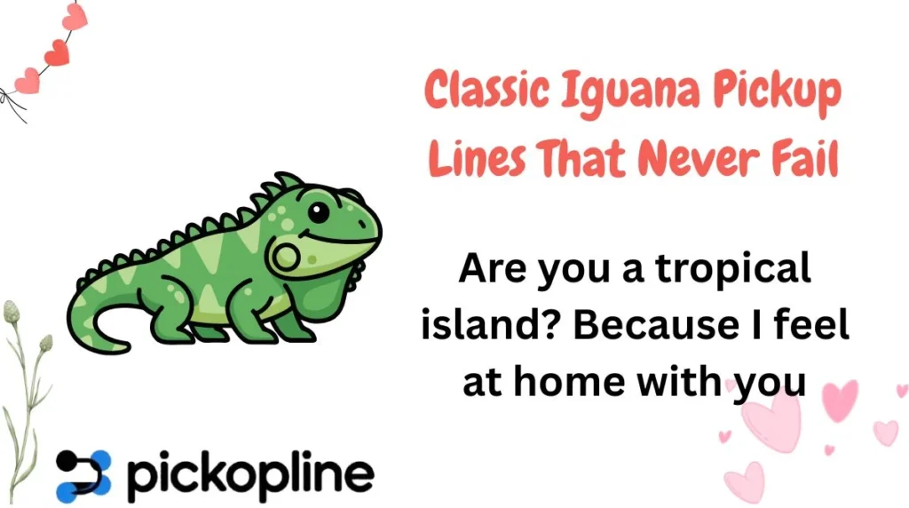 Classic Iguana Pickup Lines That Never Fail