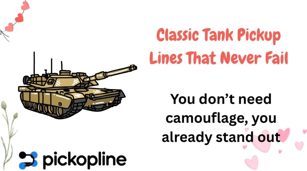 Classic Tank Pickup Lines That Never Fail