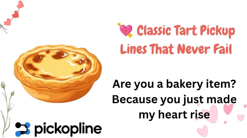 💘 Classic Tart Pickup Lines That Never Fail