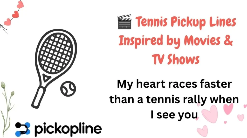 classic-tennis-pickup-lines-that-ne-tennis-pickup-lines-inspired-by-movies-and-tv-showsver-fail