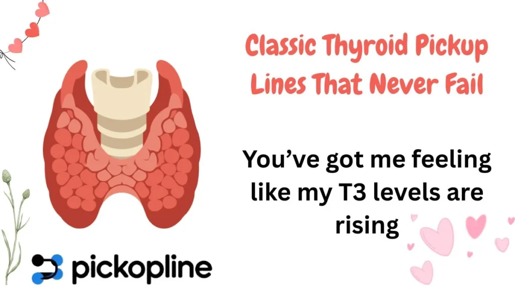 Classic Thyroid Pickup Lines That Never Fail