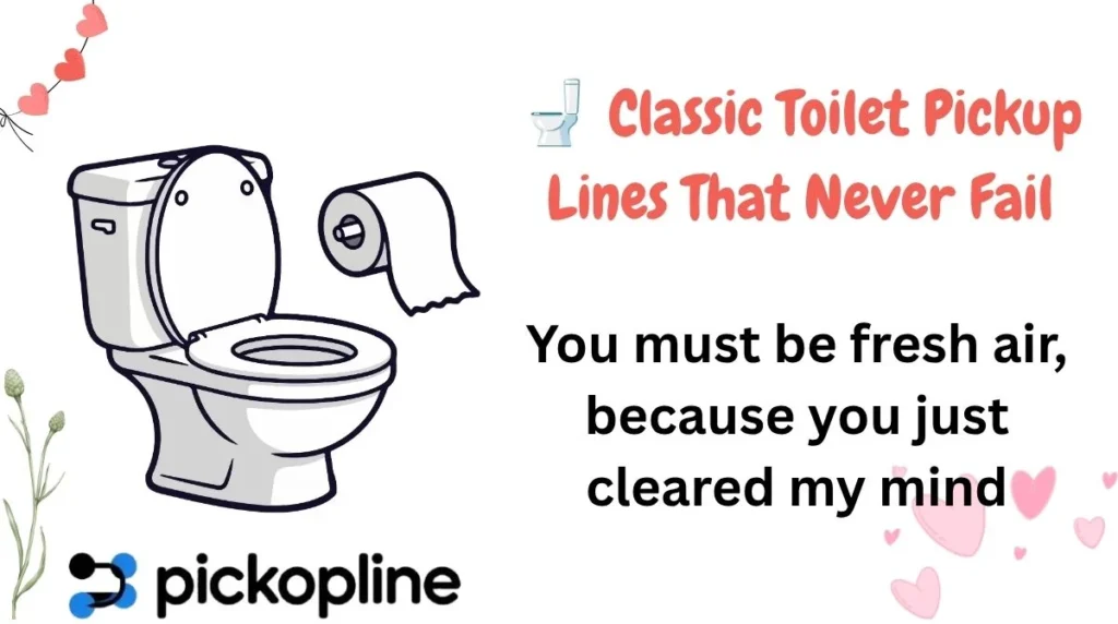 🚽 Classic Toilet Pickup Lines That Never Fail