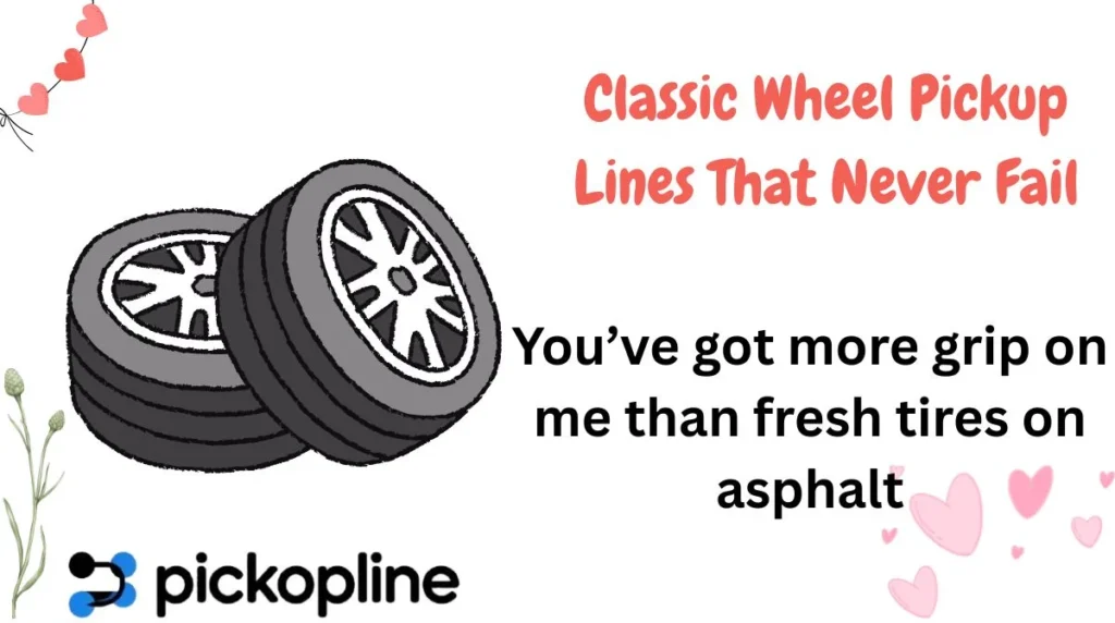 Classic Wheel Pickup Lines That Never Fail