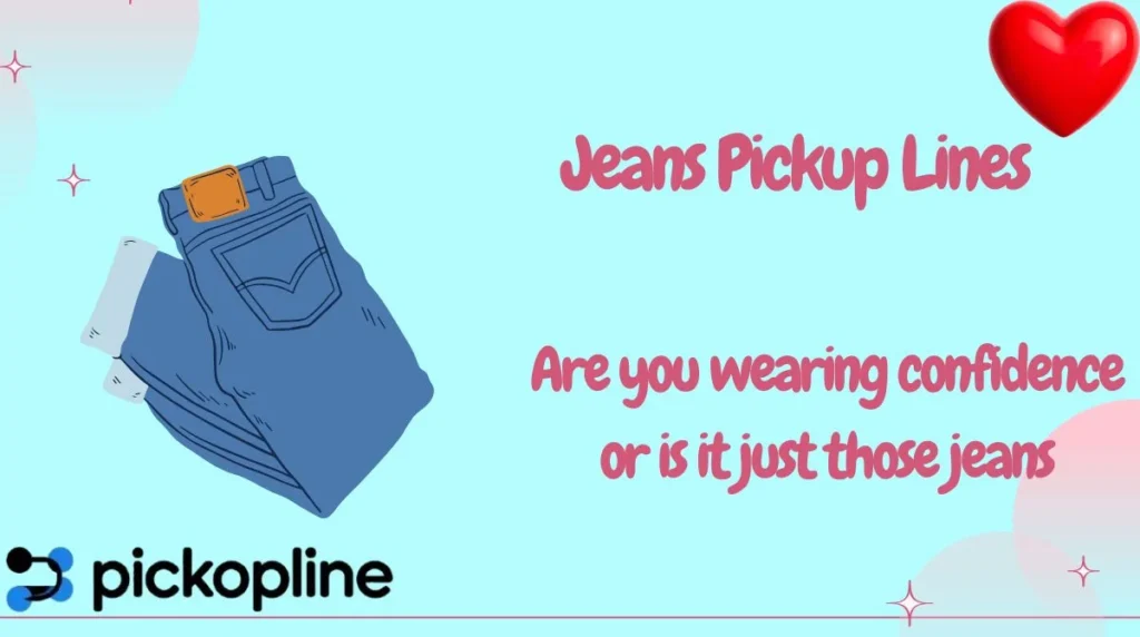 Jeans Pickup Lines