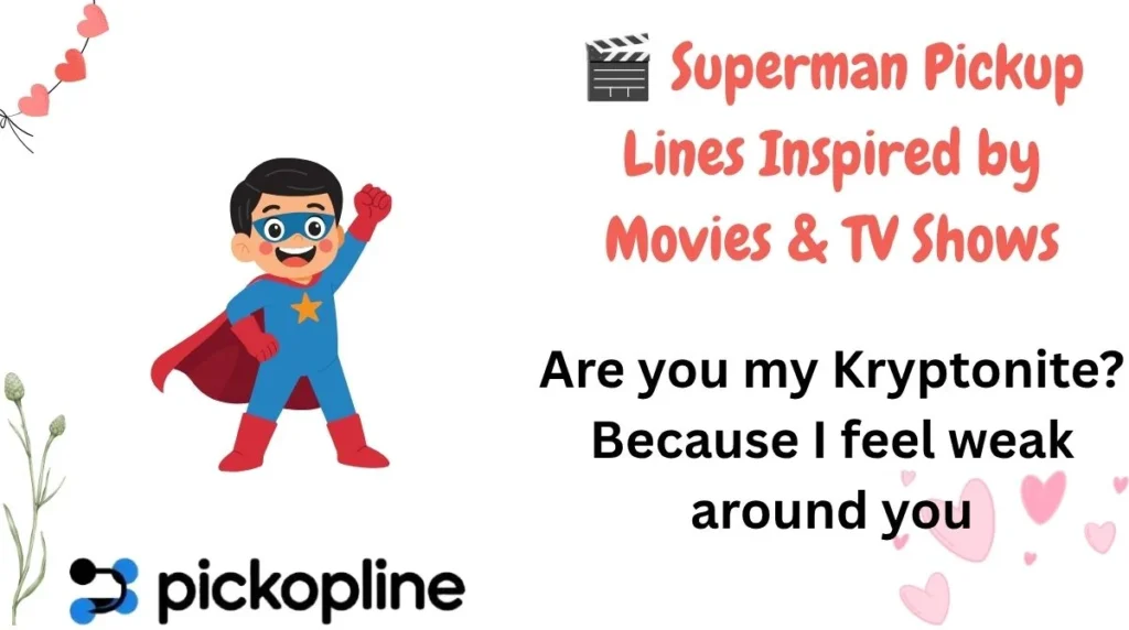 🎬 Superman Pickup Lines Inspired by Movies & TV Shows