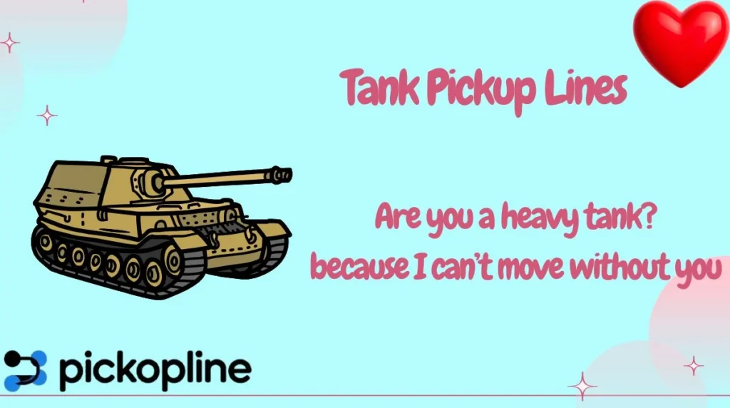 Tank Pickup Lines