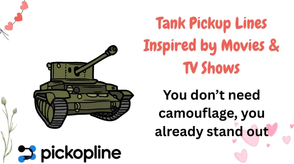 Tank Pickup Lines Inspired by Movies & TV Shows