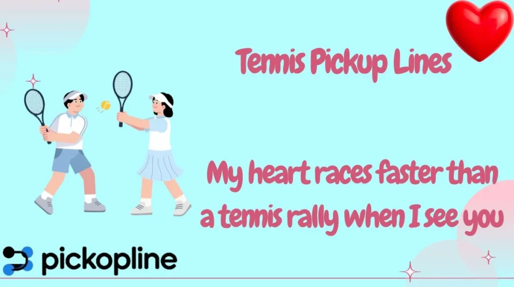 Tennis Pickup Lines