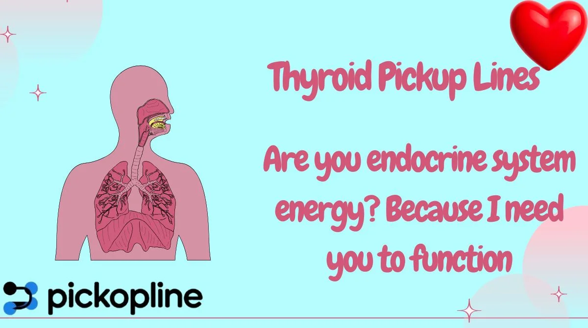 Thyroid Pickup Lines