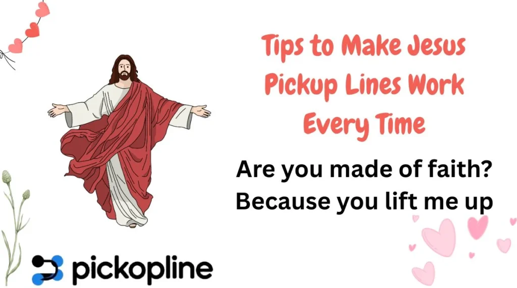 Tips to Make Jesus Pickup Lines Work Every Time
