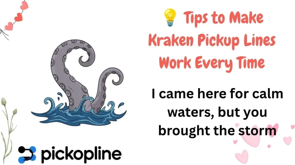 💡 Tips to Make Kraken Pickup Lines Work Every Time
