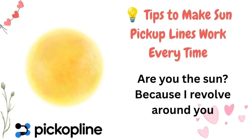 💡 Tips to Make Sun Pickup Lines Work Every Time