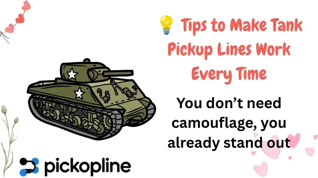 💡 Tips to Make Tank Pickup Lines Work Every Time