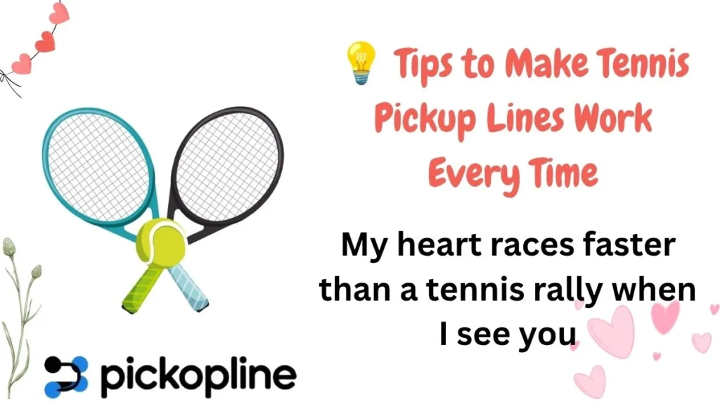 💡 Tips to Make Tennis Pickup Lines Work Every Time