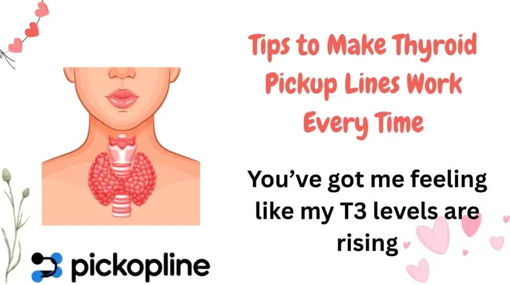 Tips to Make Thyroid Pickup Lines Work Every Time
