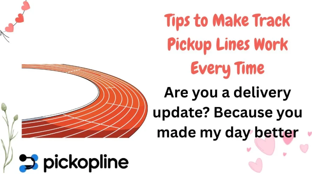 Tips to Make Track Pickup Lines Work Every Time
