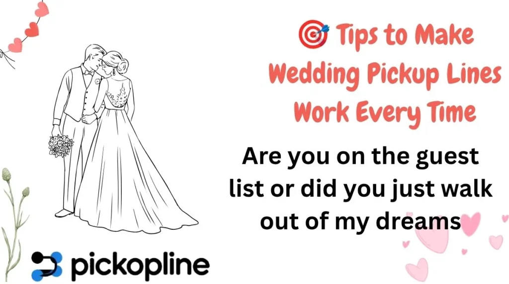 🎯 Tips to Make Wedding Pickup Lines Work Every Time