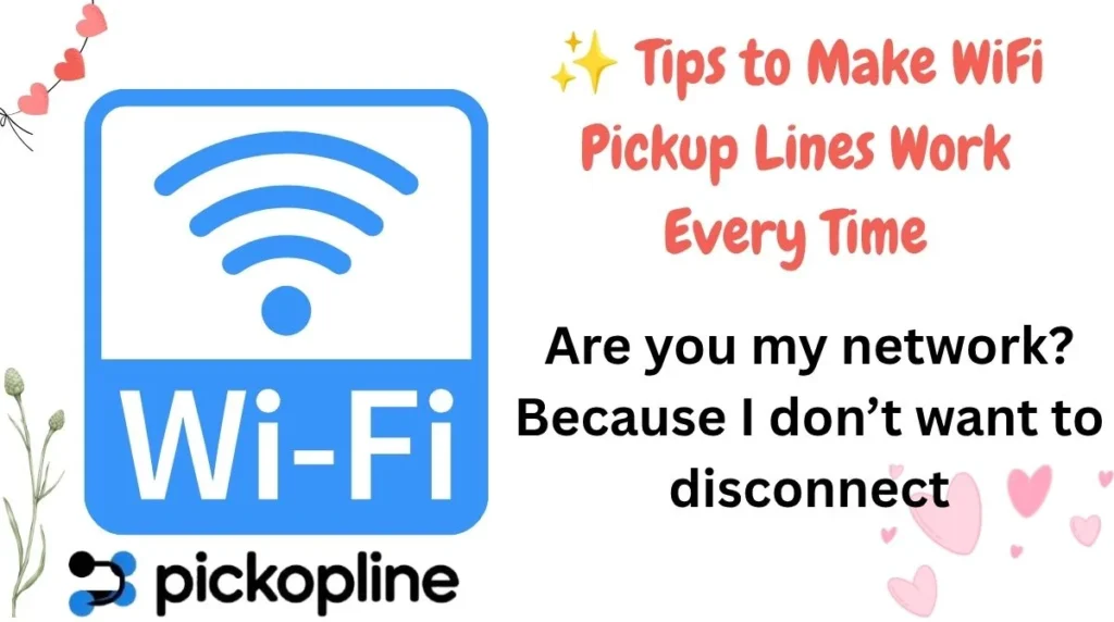 ✨ Tips to Make WiFi Pickup Lines Work Every Time