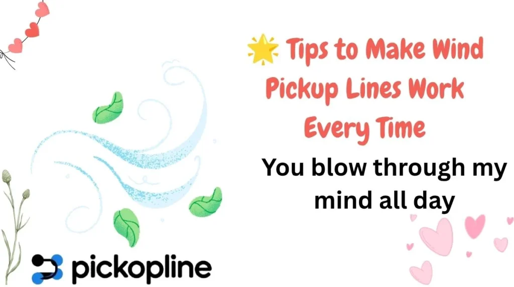 🌟 Tips to Make Wind Pickup Lines Work Every Time