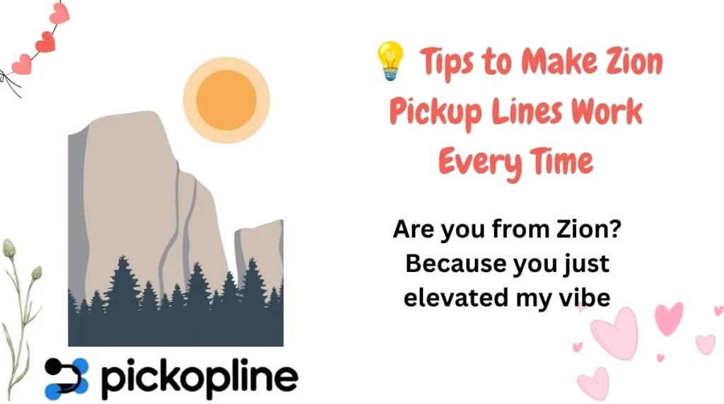 💡 Tips to Make Zion Pickup Lines Work Every Time