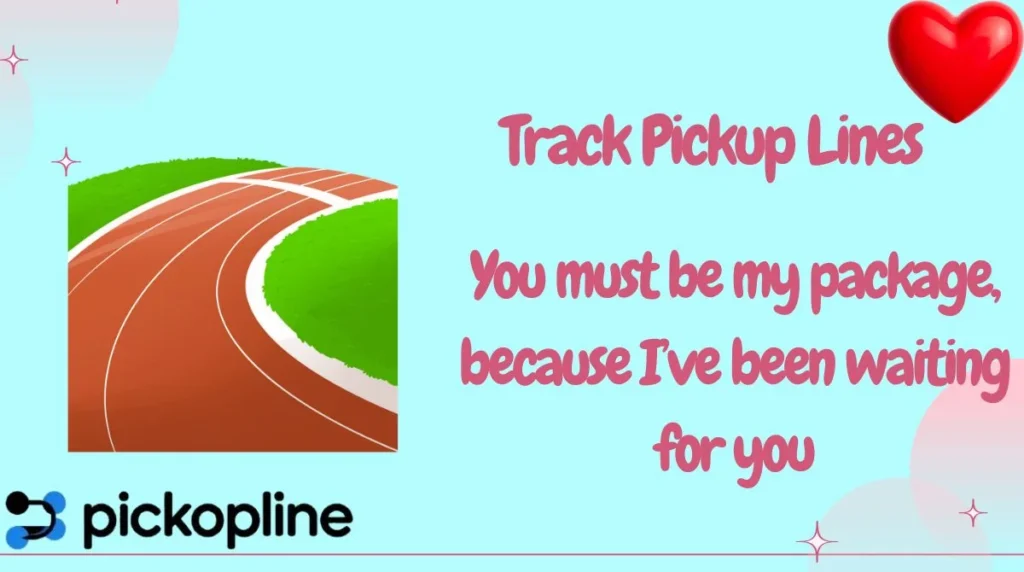 Track Pickup Lines