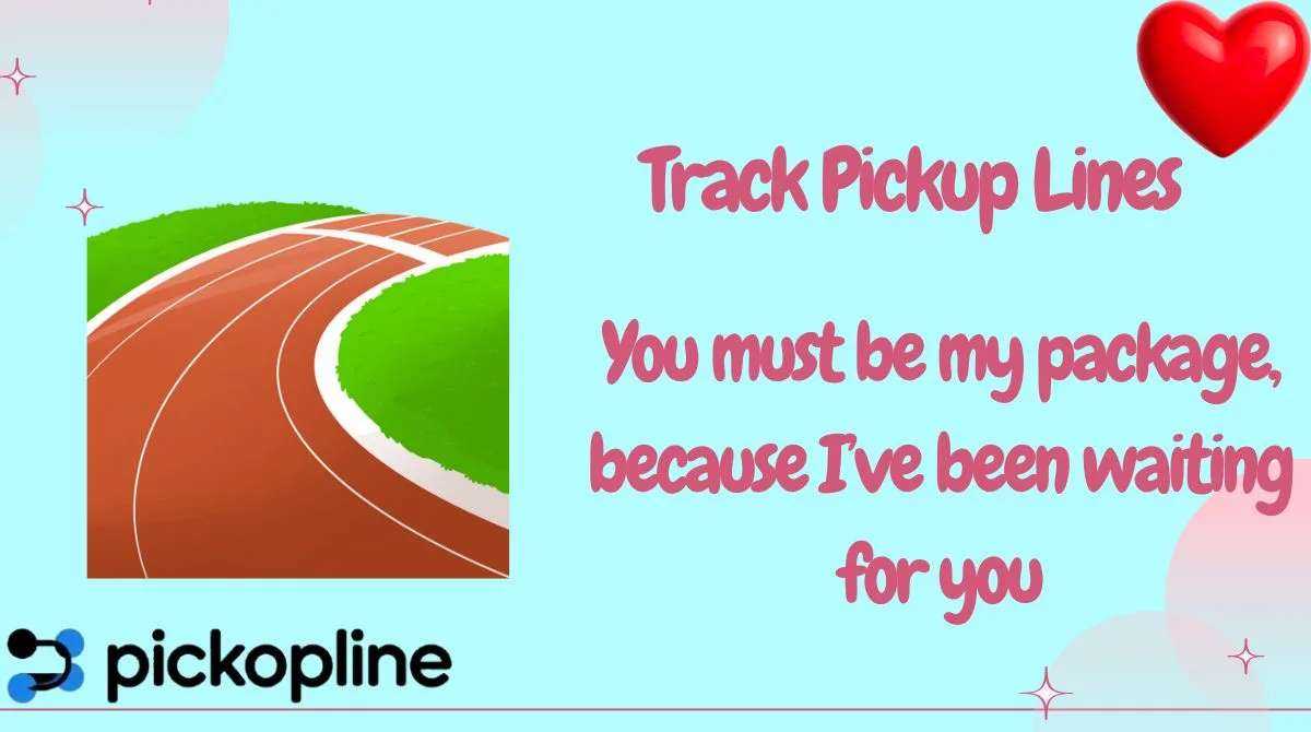 Track Pickup Lines