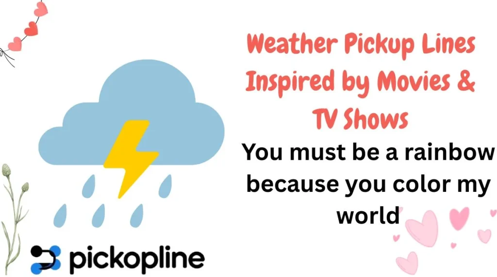 Weather Pickup Lines Inspired by Movies & TV Shows