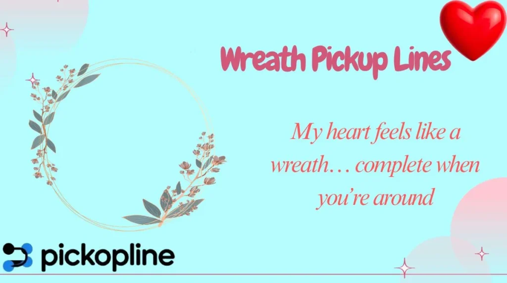 Wreath Pickup Lines