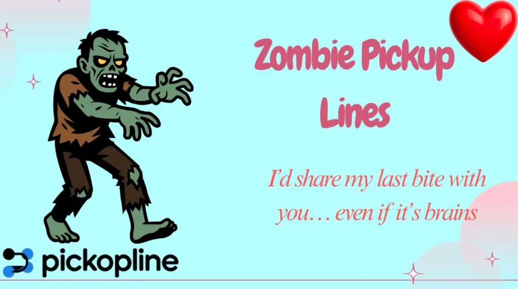 Zombie Pickup Lines