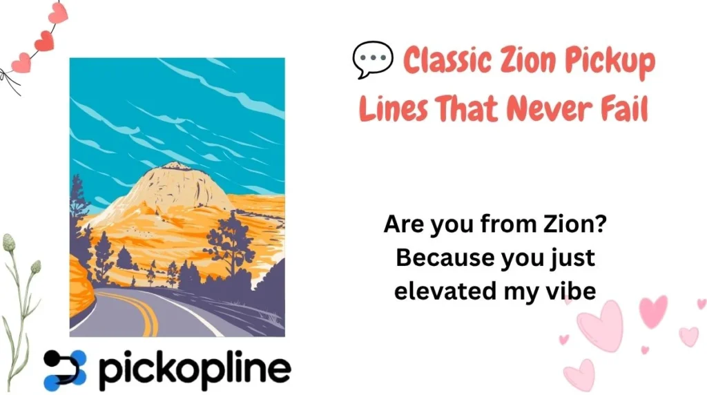 💬 Classic Zion Pickup Lines That Never Fail
